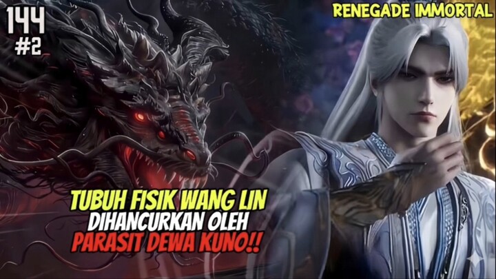 Gila!! Tubuh Fisik Wang Lin Dihancurkan Moongazer Serpent‼️ - RENEGADE IMMORTAL EPISODE 144 Part 2
