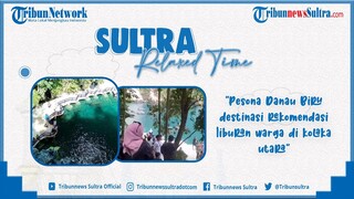 🔴Sultra Relax Time: Pesona Keindahan Danau Biru Dekat dengan Laut di Desa Wisata Walasiho Kolut