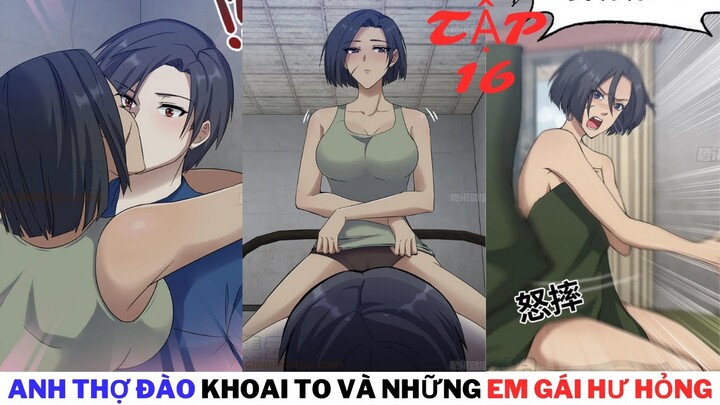 [Review Truyện Tranh] Anh Thợ Đào May Mắn Húp Được Mấy Em Gái Hư Hỏng _ Mạt Thế Tập 15_Manhua review