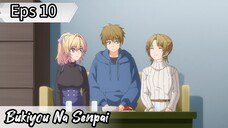 Bukiyou Na Senpai - Eps 10 ( Sub Indonesia )