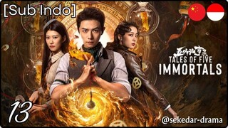 [Sub Indo] Tales of Five Immortals – Eps. 13 (2025)