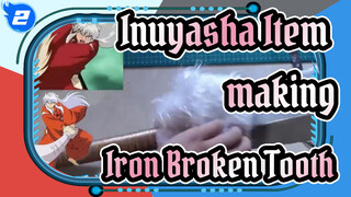 [Inuyasha Item-making] Iron Broken Tooth / Cos Items / Display / Process_2