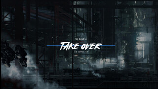 【Take Over】｜Lời bài hát Dynamic｜“Tôi sắp tiếp quản”