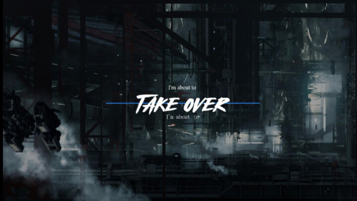 【Take Over】｜Lời bài hát Dynamic｜“Tôi sắp tiếp quản”
