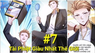 Tập 7: Từ 1 Tỷ Phú Bị Phá Sản Bị Người Đời Khinh Bỉ,Quyết Tâm Trở Thành Tài Phiệt Giàu Nhất Thế Giới