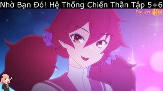 Review hoạt hình: Thanh niên có hệ thống, hack luôn cả tu luyện | Nhờ bạn đó! hệ thống chiến thần P3