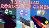 top 5 BEST DEAD ROBLOX FPS GAMES...