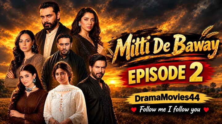 Mitti De Baway Episode 2 | Full Episode [Subtitles] | DramaMovies44