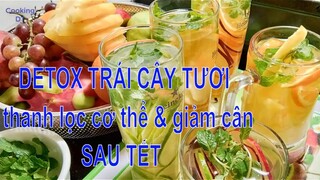 Cách làm NƯỚC UỐNG DETOX TỪ TRÁI CÂY TƯƠI  giúp thanh lọc cơ thể và giảm cân sau tết #Detox #Giamcan