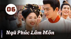 Tập 6| Ngũ Phúc Lâm Môn - Perfect Match (Lư Dục Hiểu, Vương Tinh Việt, Nghê Hồng Khiết,...).