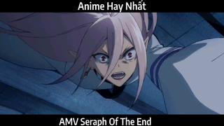 AMV Seraph Of The End Hay Nhất