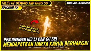 NEI LI BERHASIL MENDAPATKAN HARTA KARUN KUNO | ALUR CERITA FILM DONGHUA TALES OF DEMONS AND GODS #10