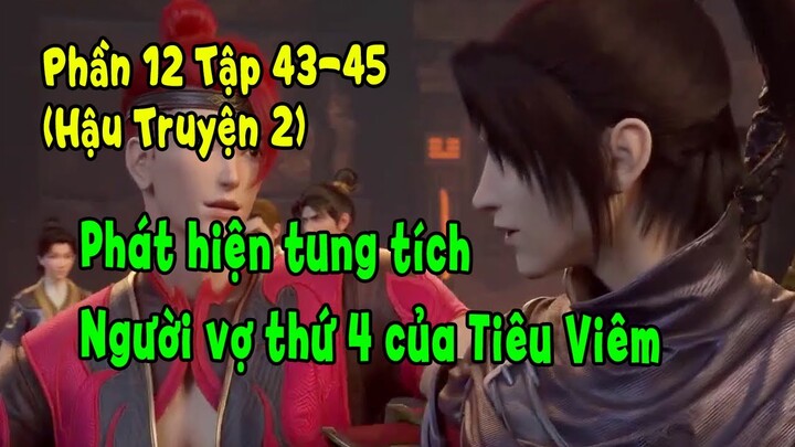 Đấu Phá Thương Khung Phần 12 Tập 43-45 (Hậu Truyện 2) | Phát Hiện Tung Tích - Vợ 4 Của Tiêu Viêm