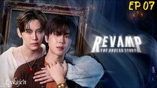 🇹🇭[BL]REVAMP;THE U N D E A D STORY EP 07(engsub)2025