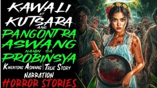 KAWALI AT KUTSARA ANG PANGONTRA ASWANG NAMIN SA PROBINSYA _ Kwentong Aswang