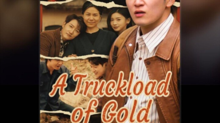 A Truckload of Gold : EngSub