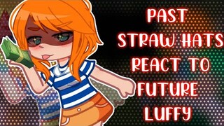 🌊🏴‍☠️PAST STRAW HATS REACT TO FUTURE LUFFY PT1🏴‍☠️🌊