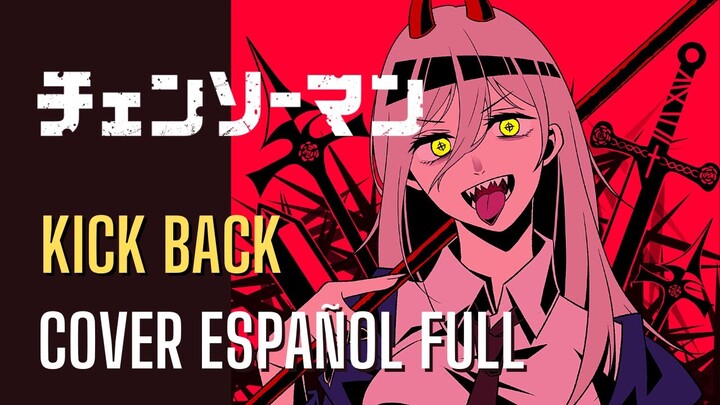 Chainsaw Man Opening - Kick Back 【Cover Español Latino Full】0uter