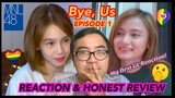 MNL48 PRESENTS: BYE, US Episode 1 (Love You) REACTION VIDEO & HONEST REVIEW
