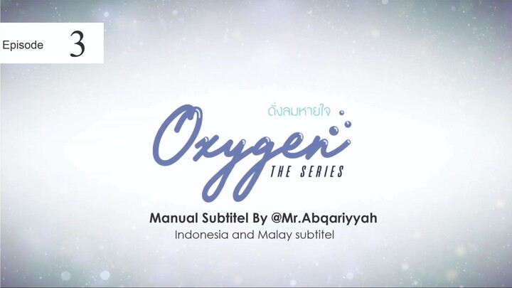 ดั่งลมหายใจ OXYGEN The Series | Episode 3 Subtitel Indonesia - UHD