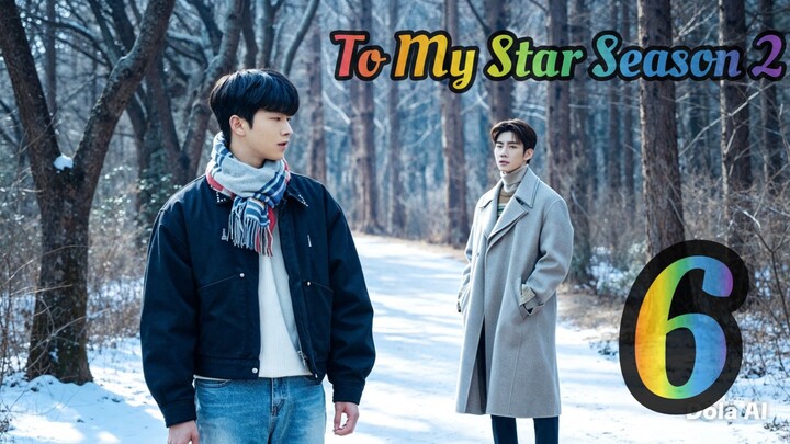 To My Star Season 2: Our Untold Stories (2022) EP6 English SUB