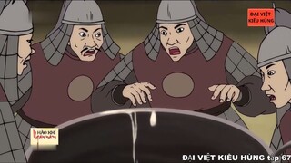 67 Đại Việt kiêu hùng - Nhà Trần kháng chiến chống Nguyên Mông lần thứ 3 năm 1288 phần 3