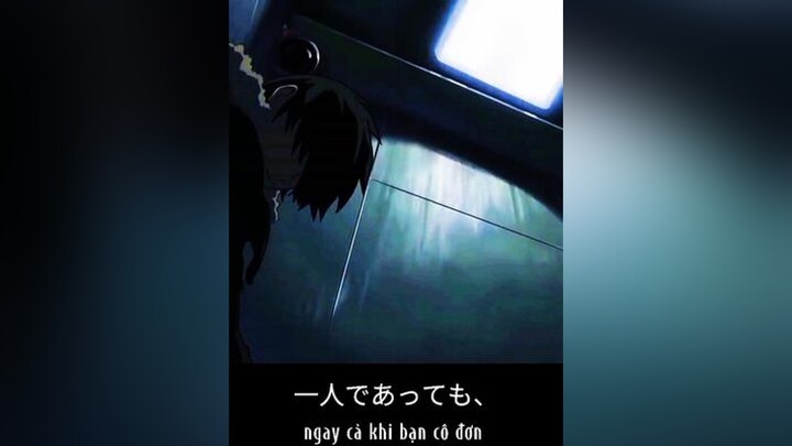 ngay cả khi bạn cô đơn thì càng phải mạnh mẽ mà bước tiếp ! kuroikki amv amvkuro anime 5cm/s