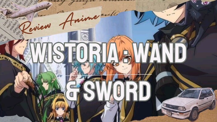 Review Anime Wistoria: Wand & Sword