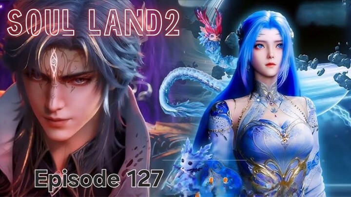 Soul Land 2 Episode 127 Sub Indo