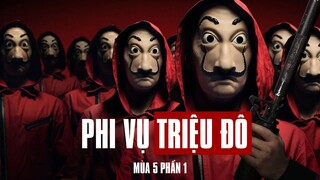 Recap Xàm #138: Money Heist Mùa 5 (1-5)