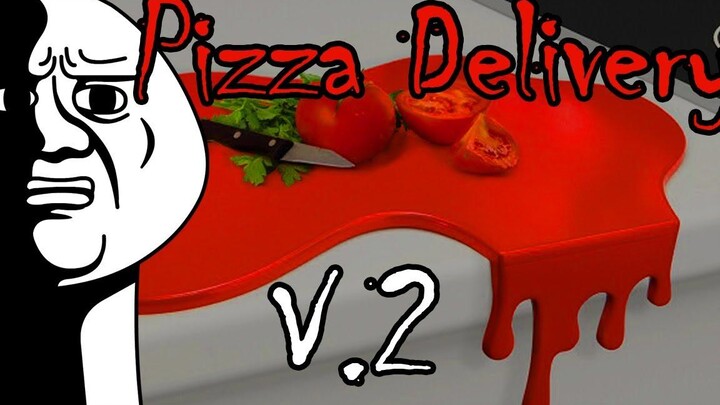 Pizza Delivery V2 พิซซ่าส่งอีกรอบ!