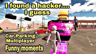 I found a Hacker.... I guess & funny moments | Car Parking Multiplayer