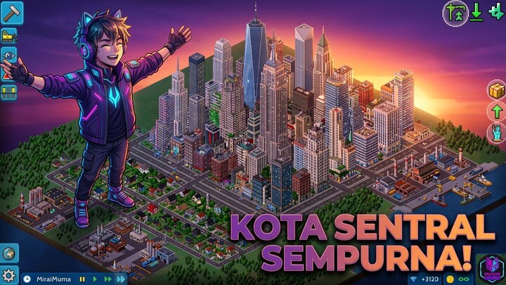 Kota Makin Sempurna! Strategi Tata Letak Kota Sentral yang Bener