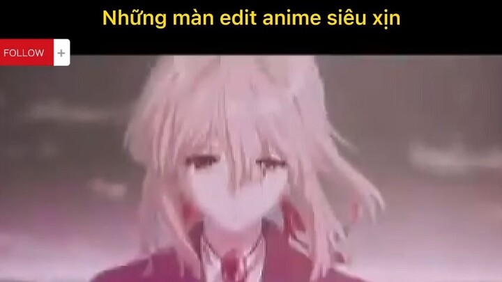 Những màn edit siêu xịn#anime#edit#clip#2