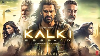 Kalki 2898-AD Bollywood Action Movie 2024