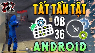 Tất Tần Tật Android OB36 Cài Đặt Đổi Thông Số?? & Dpi Độ Nhạy Nút Bắn