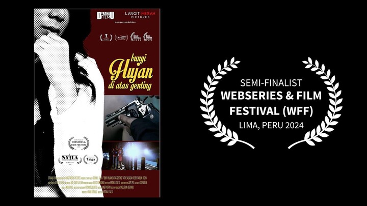 Semi-Finalist Webseries Film Festival 2024, Lima, Peru - Bunyi Hujan di Atas Genting