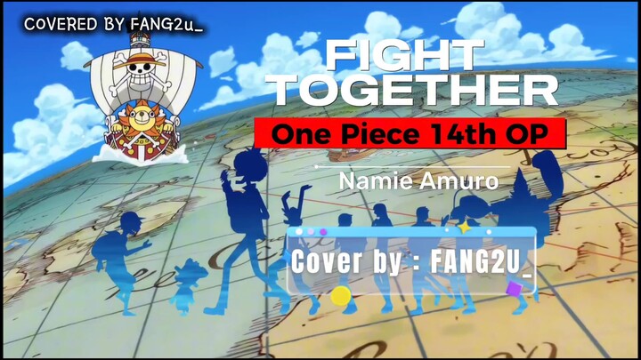 [FANG2U_] Fight Together - Namie Amuro (SHORT COVER) One Piece 14th Opening Soundtrack