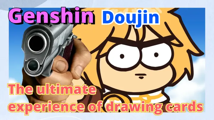 [Genshin,  Doujin]The ultimate experience of drawing cards