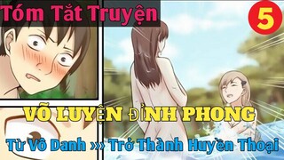 Tóm Tắt Truyện : Võ Luyện Đỉnh Phong P5 || Bo Kin Comic