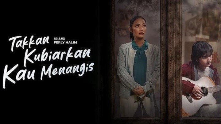 [MOVIE] TAKKAN KUBIARKAN KAU MENANGIS - Siap Jadi Drama Indonesia Paling Emosional 2026