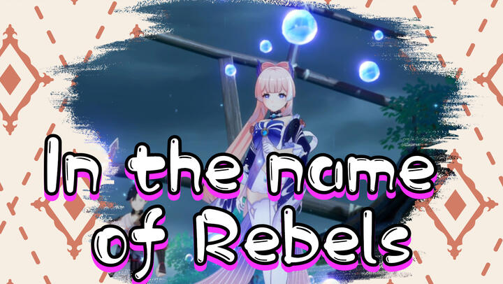 In the name of Rebels