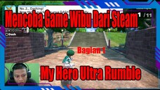Mencoba Game Wibu Dari Steam My Hero Ultra Rumble Bagian 1