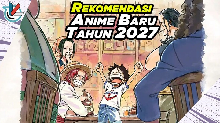 Rekomendasi Anime Baru Yang Bakal Tayang Di Tahun 2027