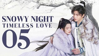 🇨🇳EP 5 | Snowy Night: Timeless Love (2O24) [EngSub]