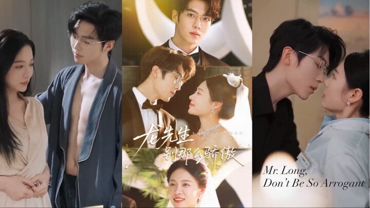 Mr. Long, Don’t Be So Arrogant (engsub)  “Fate brings us together, love keeps us forever.”