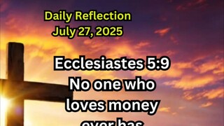 Daily Reflection July 27, 2025 #faith #bible #reflection