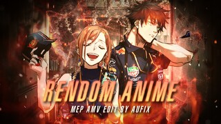 RENDOM ANIME || MEP FORM GYOKU TEAM [AMV Edit]