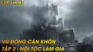 VŨ ĐỘNG CÀN KHÔN TẬP 2 - NỘI TỘC LÂM GIA