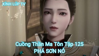 Cuồng Thần Ma Tôn Tập 125-PHÁ SƠN NỎ